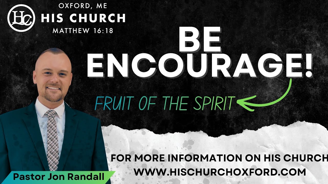 2/17/26 | Be Encouraged! - The Fruit of The Spirit
