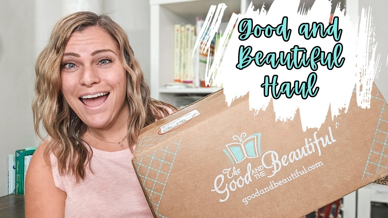 GOOD AND BEAUTIFUL UNBOXING