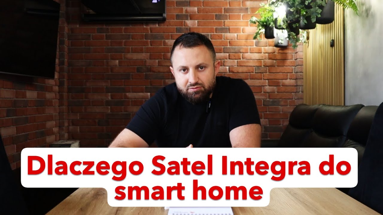 Jaki alarm do systemu automatyki budynkowej smart home i dlaczego Satel Integra?