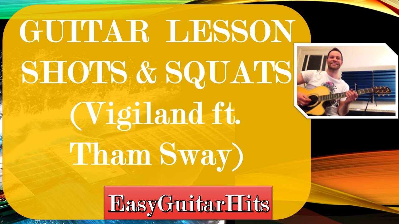♫ Vigiland ft. Tham Sway - Shots and Squats ♫ GUITAR LESSON (easy)