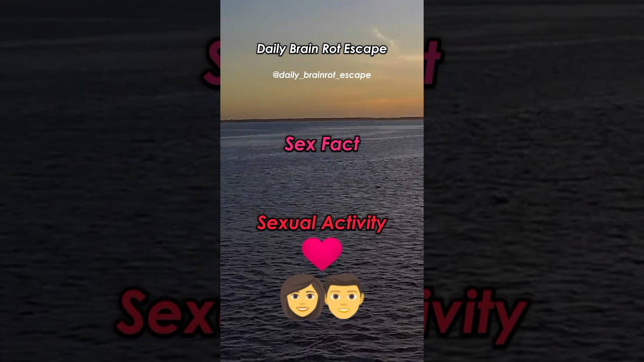 Daily Fact - Sexual Activity, learn while you scroll 