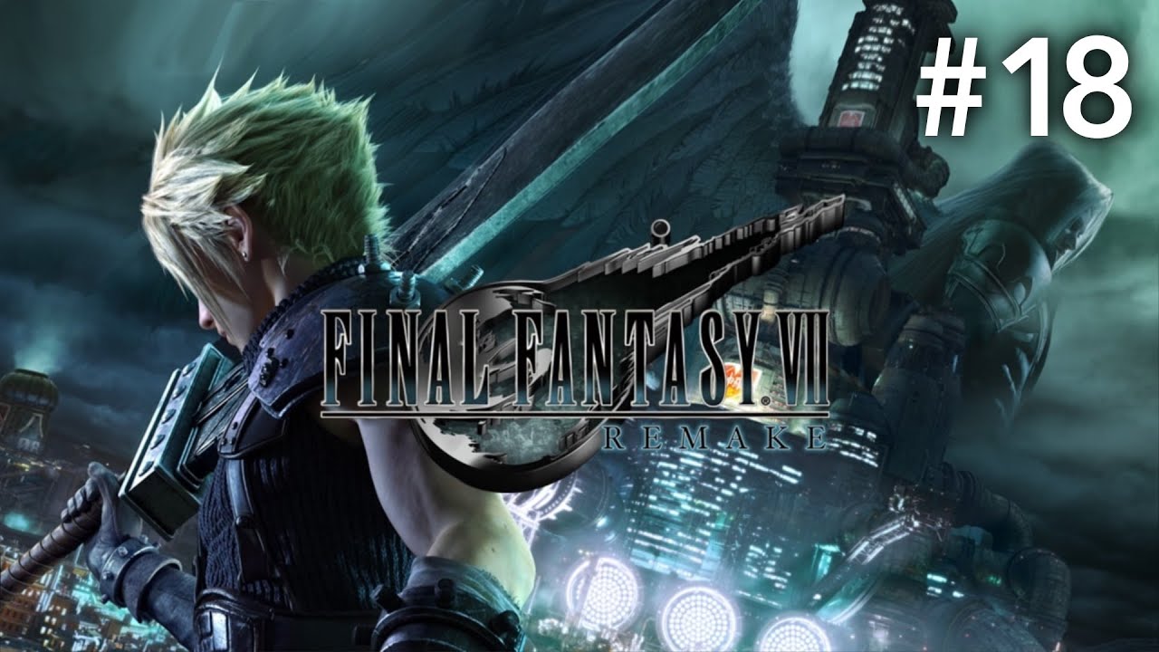 #18 | Final Fantasy VII Remake BLIND PLAYTHROUGH