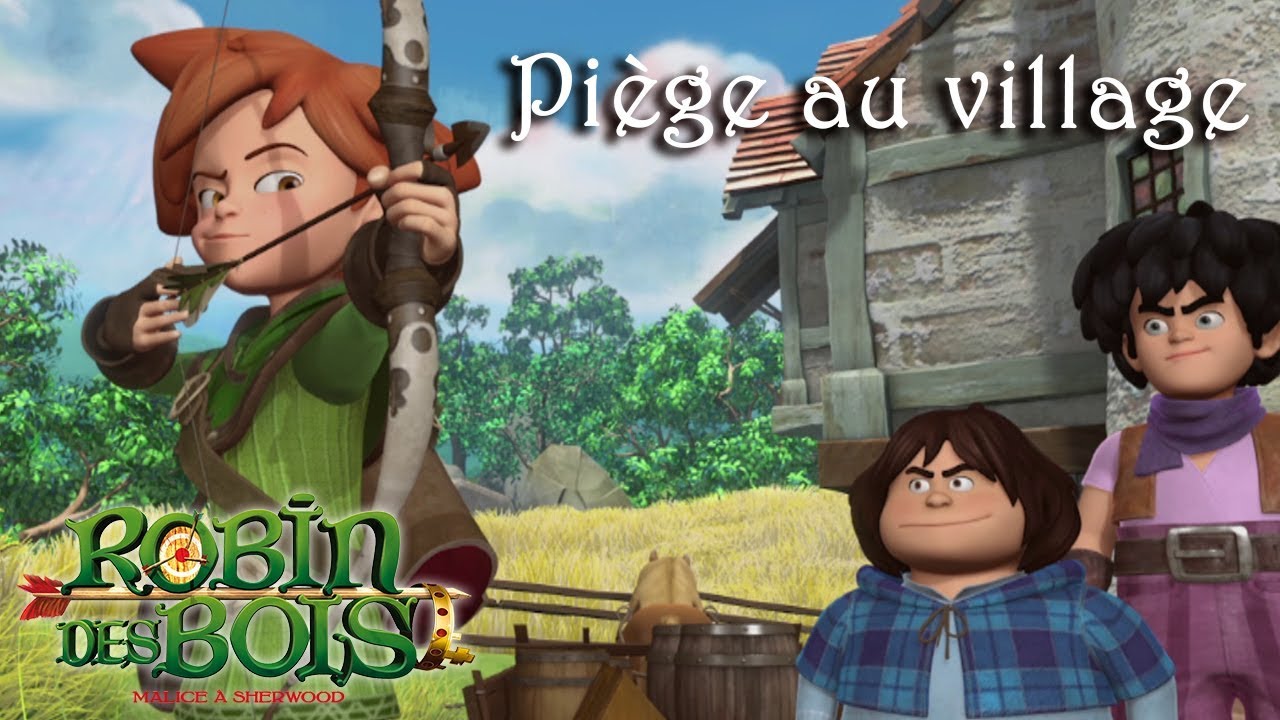ROBIN DES BOIS - Piège au village