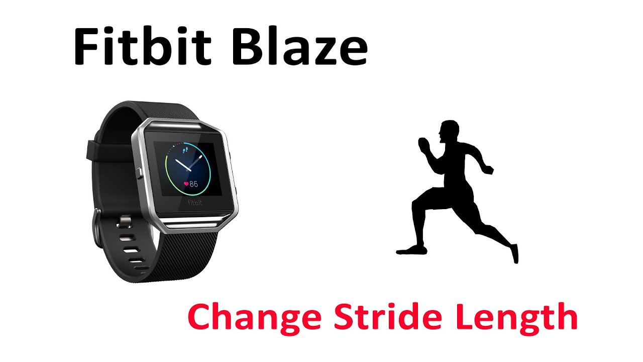 Tutorial How To Change Stride Length Fitbit Blaze