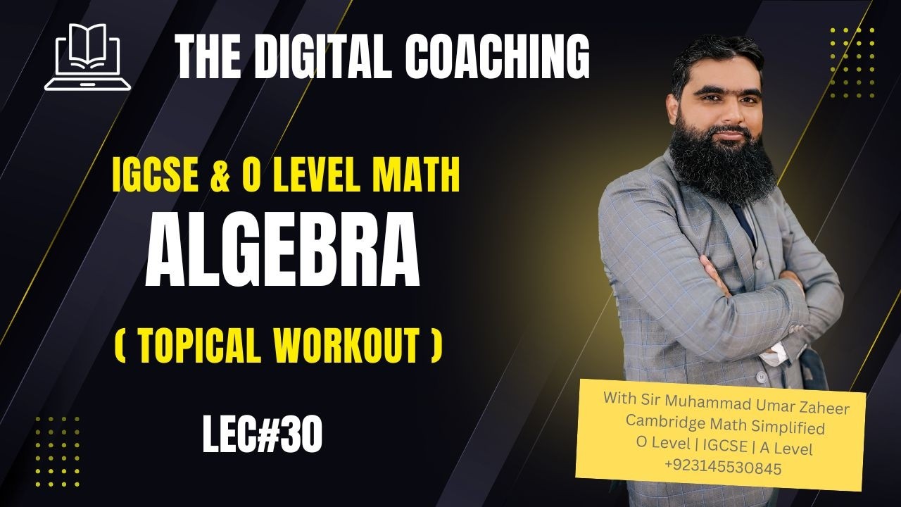 Lec 30 | Algebra ( Topical Workout )  | IGCSE & O Level Math | The Digital Coaching