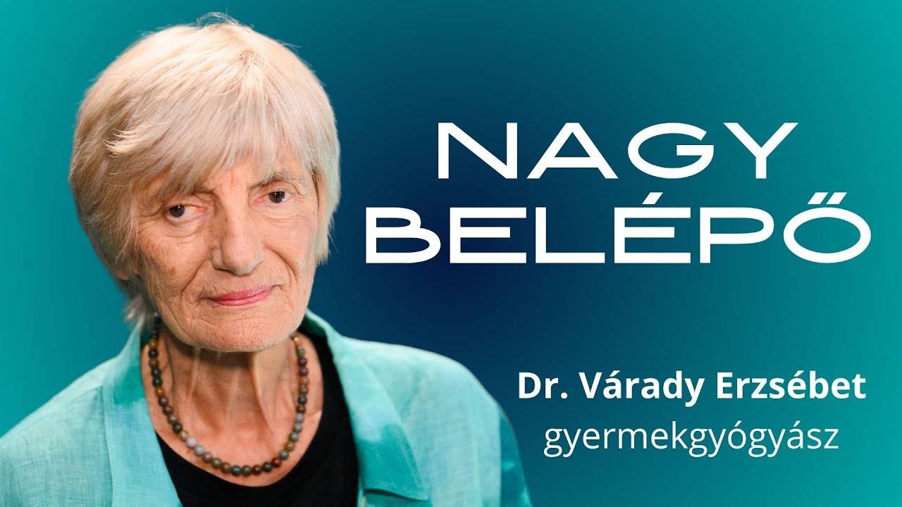 NAGY BELÉPŐ, 6. rész - Dr. Várady Erzsébet gyermekgyógyász