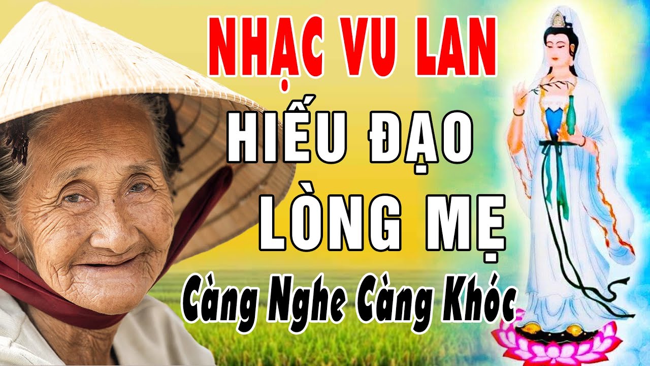 Vu Lan Báo Hiếu 2024 - Hát Về Mẹ Cha Vu Lan, Nhạc Vu Lan #LkHiếuĐạo Lòng Mẹ, 100 Nghe Là Khóc Nức Nở