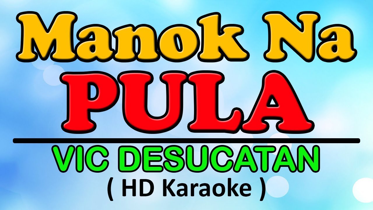 MANOK NA PULA (Karaoke Version) - Vic Desucatan
