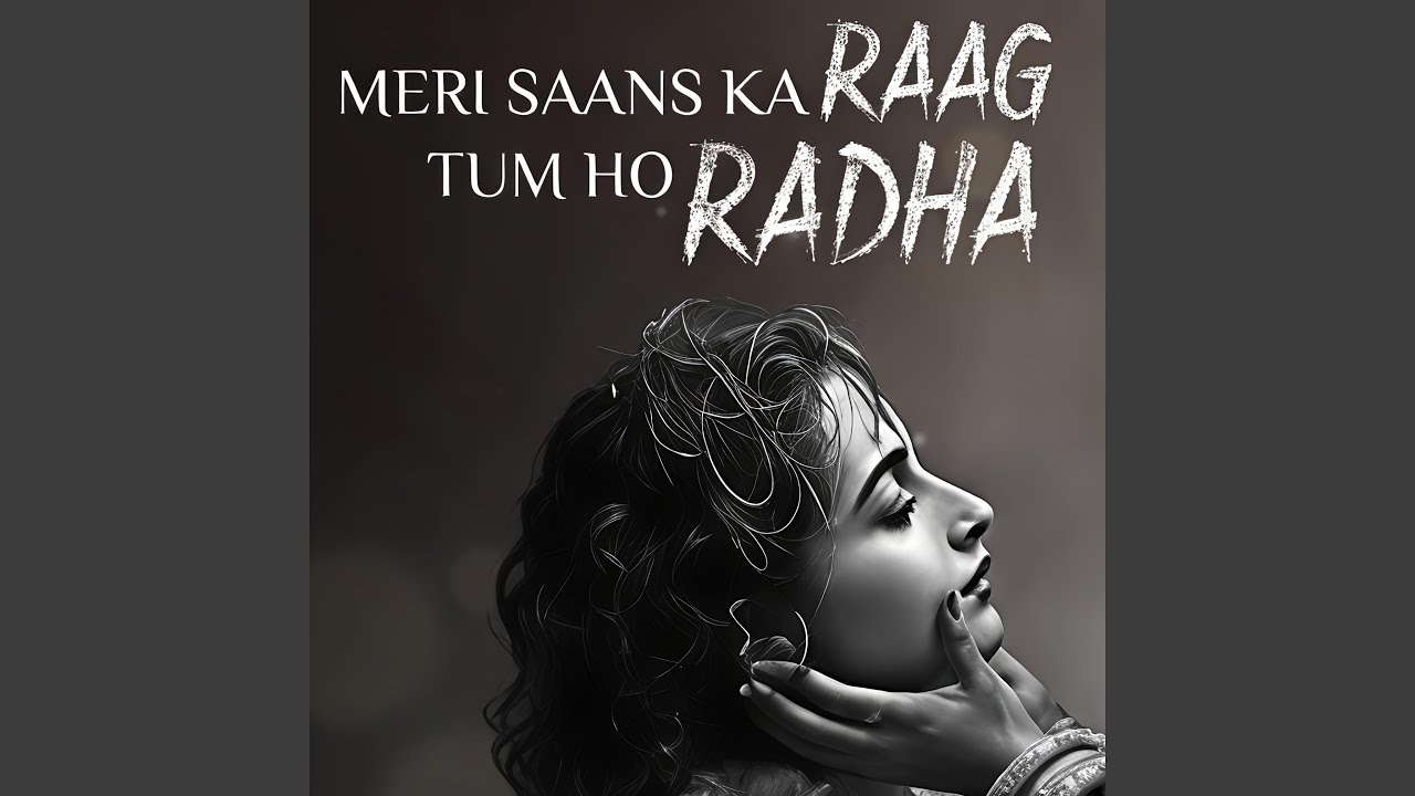 Meri Saans Ka Raag Tum Ho Radha