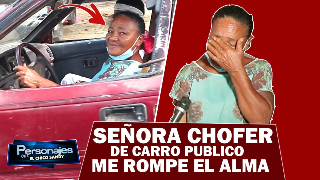 SEÑORA CHOFER DE CARRO PUBLICO ME ROMPE EL ALMA / LO PIERDE TODO