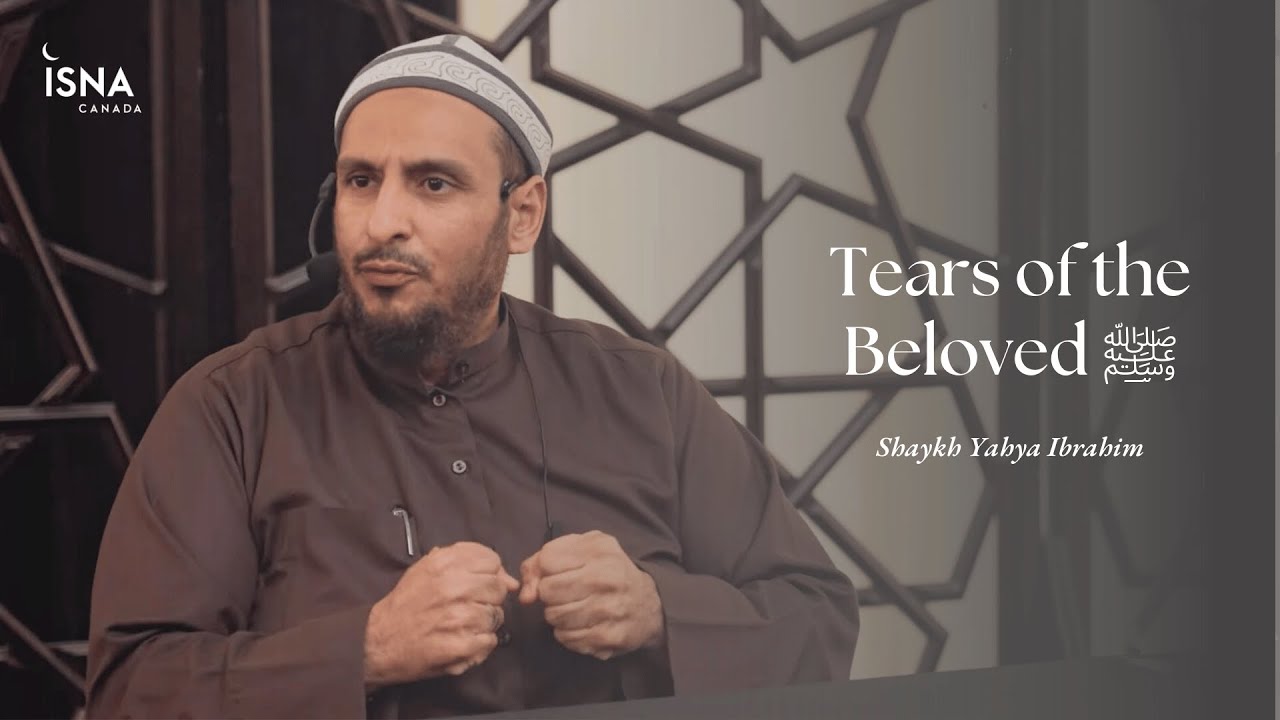 Tears of the Beloved ﷺ | Shaykh Yahya Ibrahim.