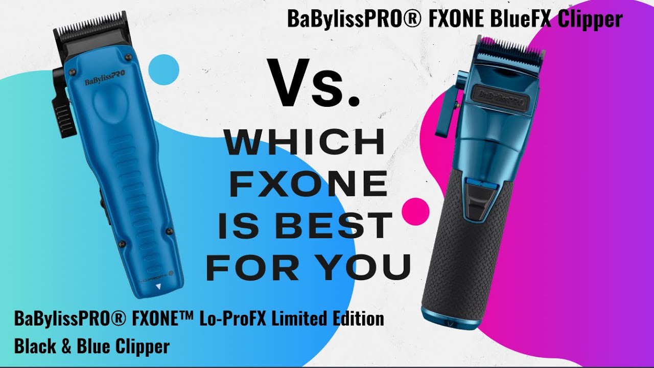 BaByliss Pro FXOne  Vs.  Babyliss FXOne LoPro FX. Which ONE is better?