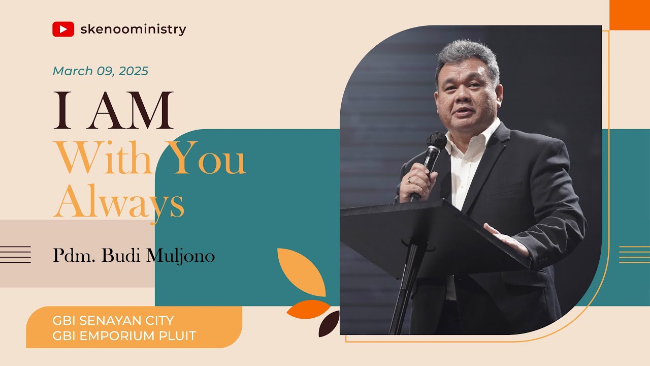 I AM WITH YOU ALWAYS | Pdm. Budi Muljono (Online Service | 09 MAR 2025)