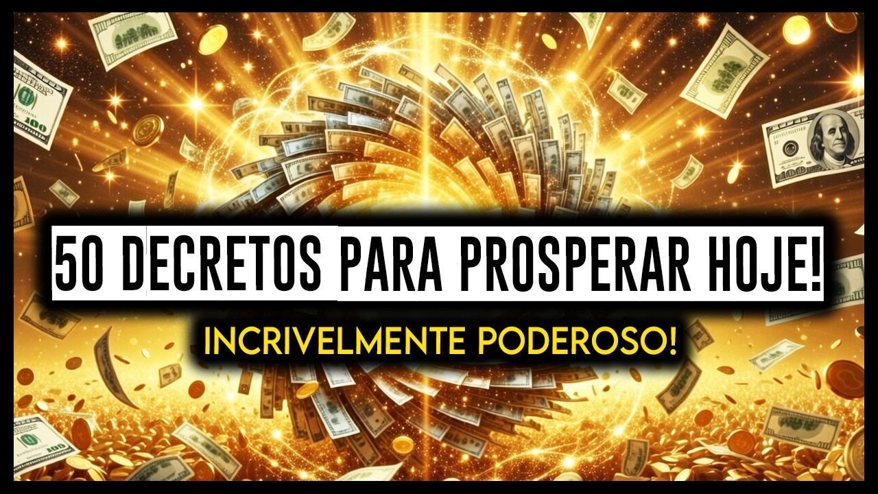 50 Decretos Poderosos de Prosperidade | Puxão de Energia Para Atrair Dinheiro e Abundância Rápido!