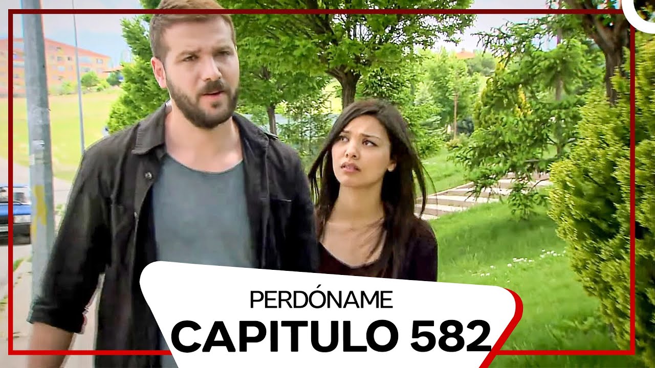 Perdóname Episodio 582 (Subtitulado En Español)