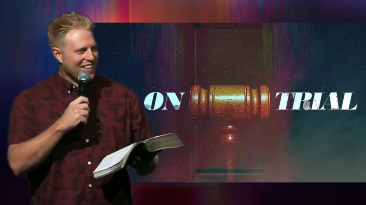 ON TRIAL  |  PASTOR MATT BAKER  |  01-24-2020