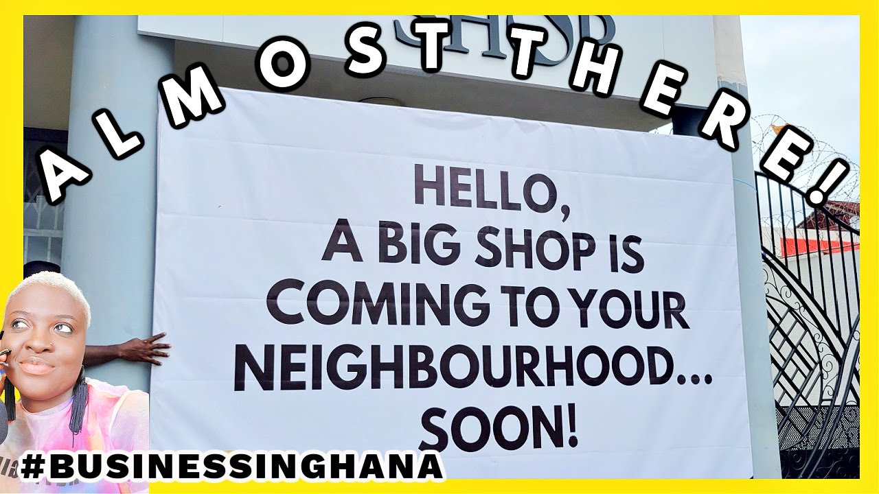 MY SHOP IS (ALMOST) DONE! | BUILDING A BUSINESS IN GHANA