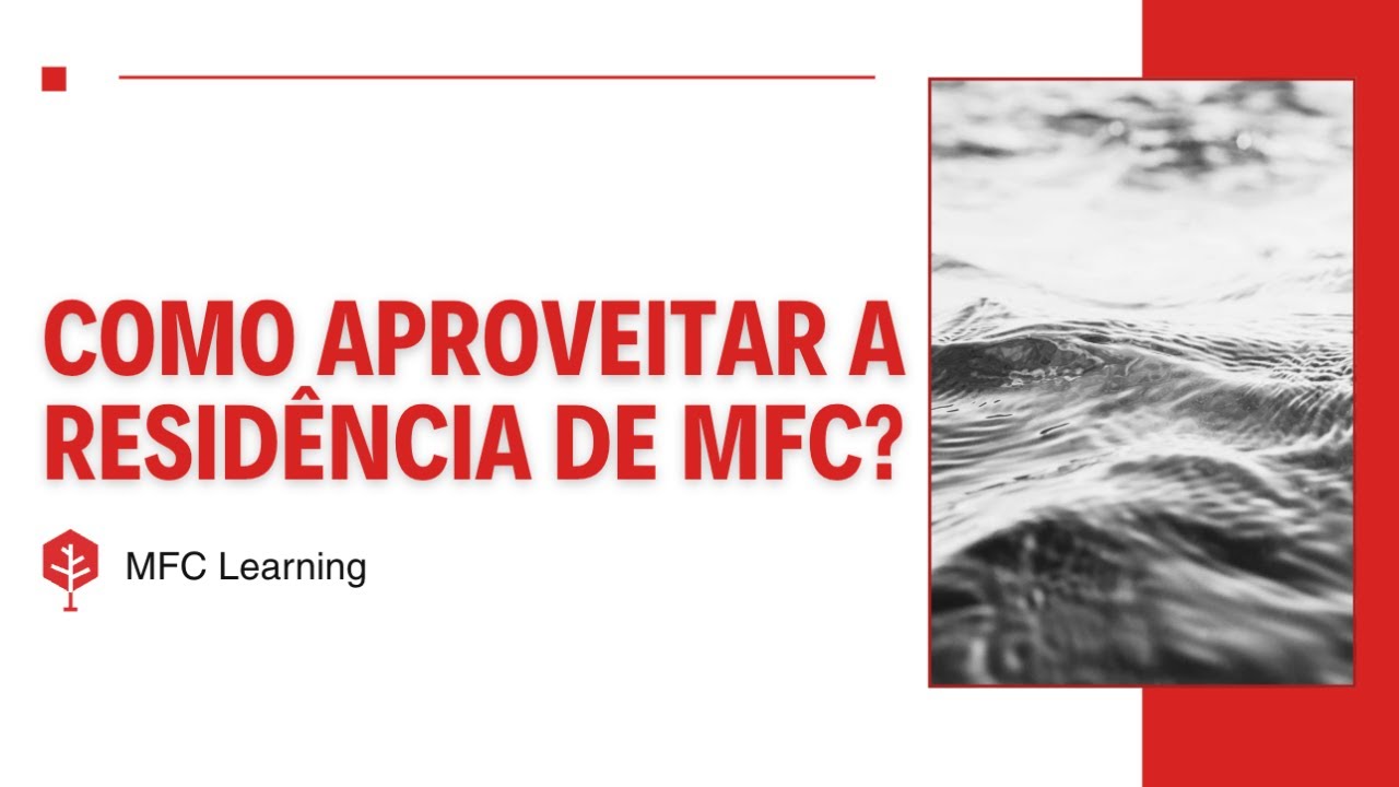 Como aproveitar a residência de Medicina de Família e Comunidade? | Aula aberta MFC Learning