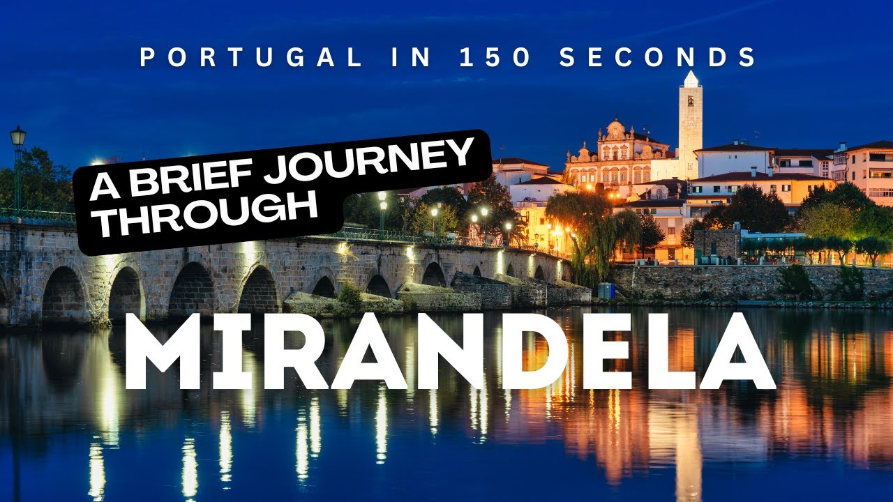 Portugal in 150 Seconds: Mirandela