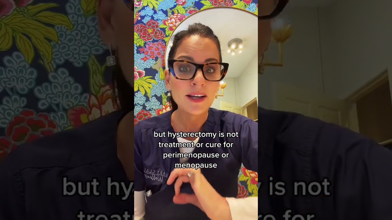 Hysterectomy is not a treatment or cure for perimenopause or menopause
