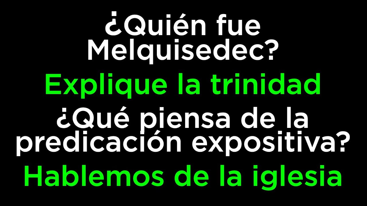 Melquisedec - La Trinidad - La predicación expositiva - La Iglesia, y mucho más - Dr. Murr