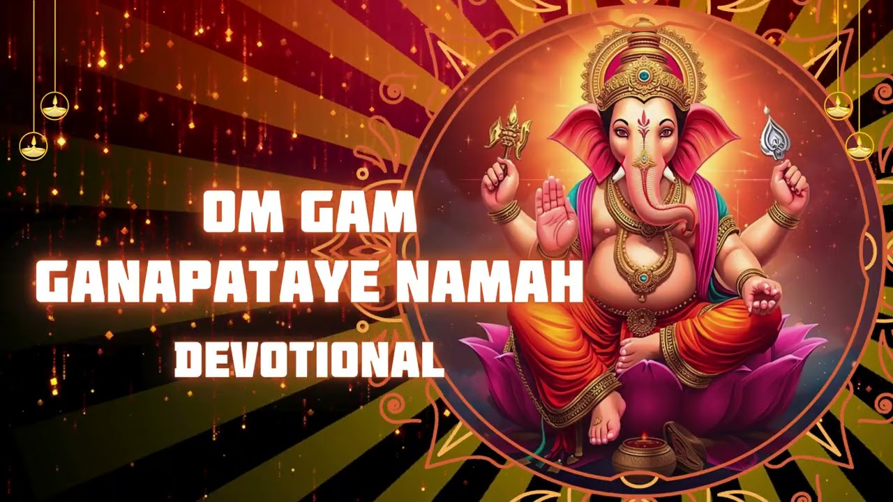 Om Gam Ganapataye Namaha | Ganesha Bhakti Song I Remove all Obstacles | Prosperity and Abundance