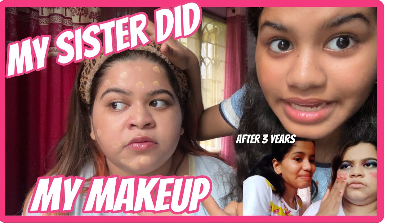 My Sister Did My Makeup 💄 Professional Mua edition 👀😂 | After 3 years |
