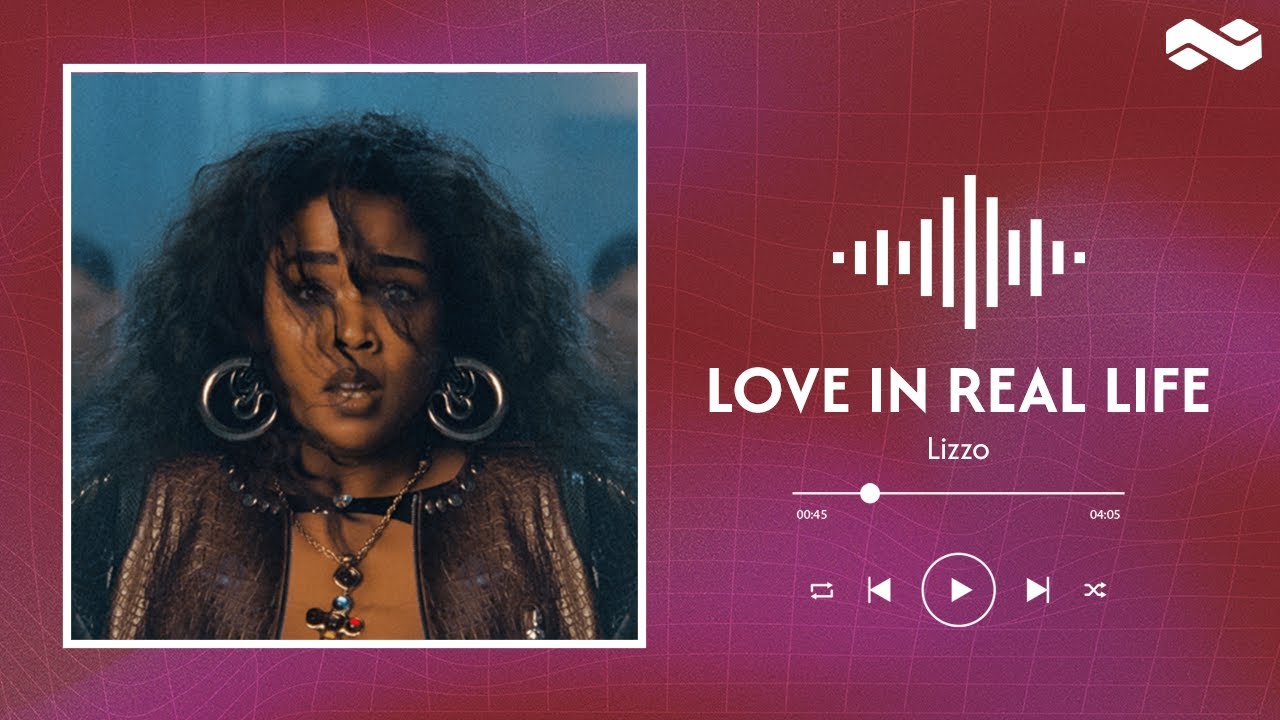 Lizzo // Love In Real Life (lyrics)