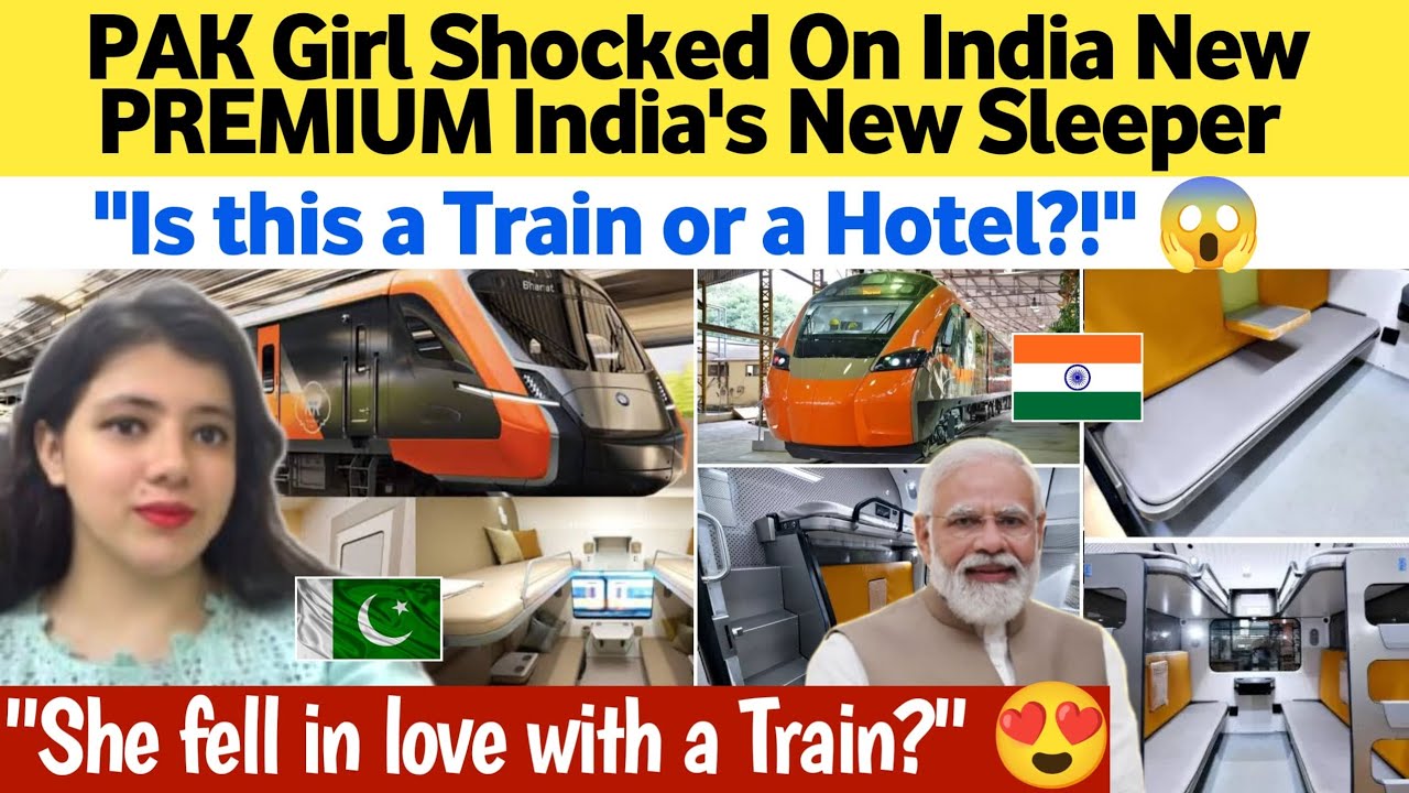Pak Girl Shocked On india new Permium India's New Sleeper 