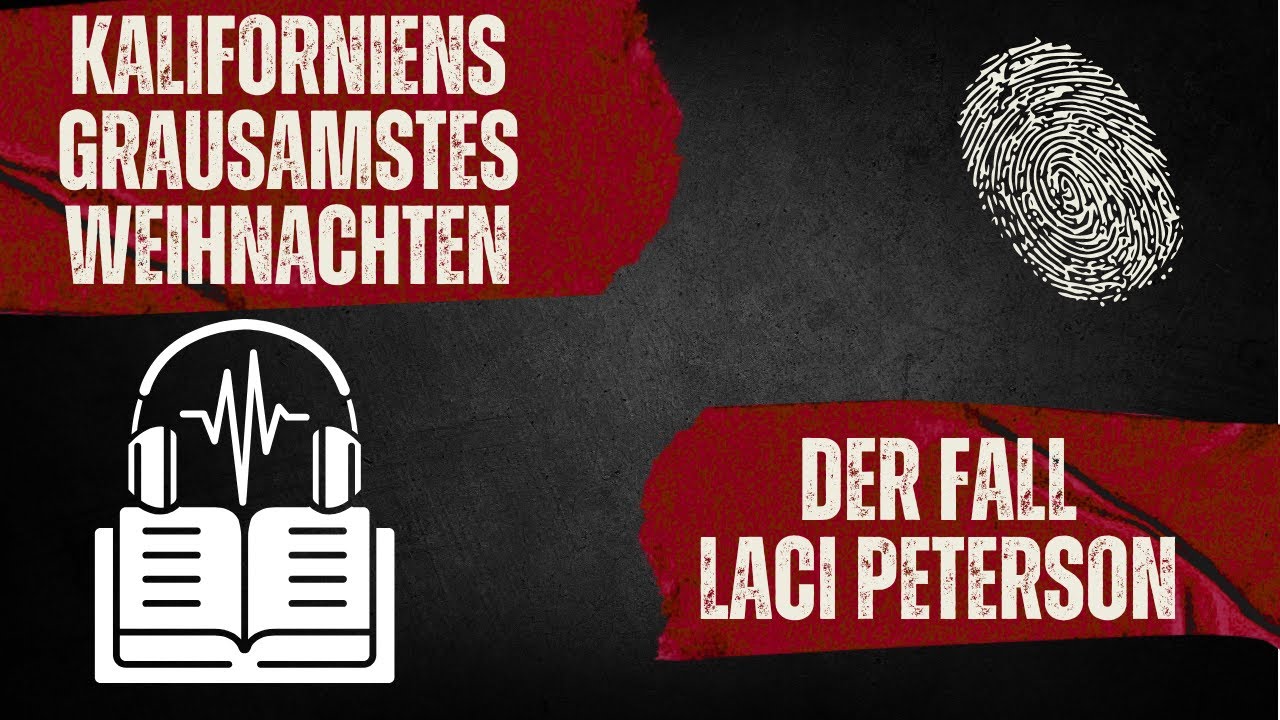 Das grausamste Weihnachten Kaliforniens - Der Fall Laci Peterson | True Crime | Hörbuch