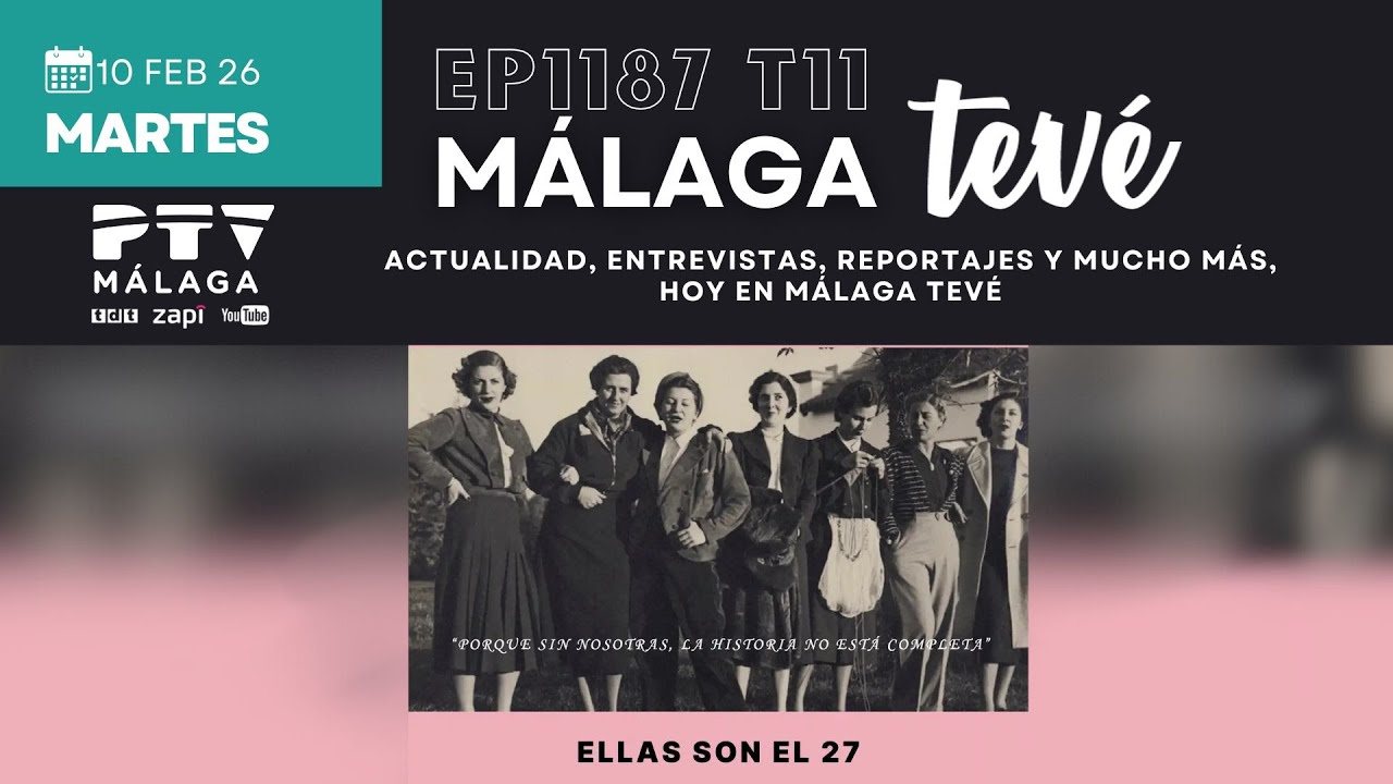 ⚡ MÁLAGA TEVÉ HD | #MTVÉ1187 | Actualidad, entrevistas, reportajes y mucho más | 10 feb