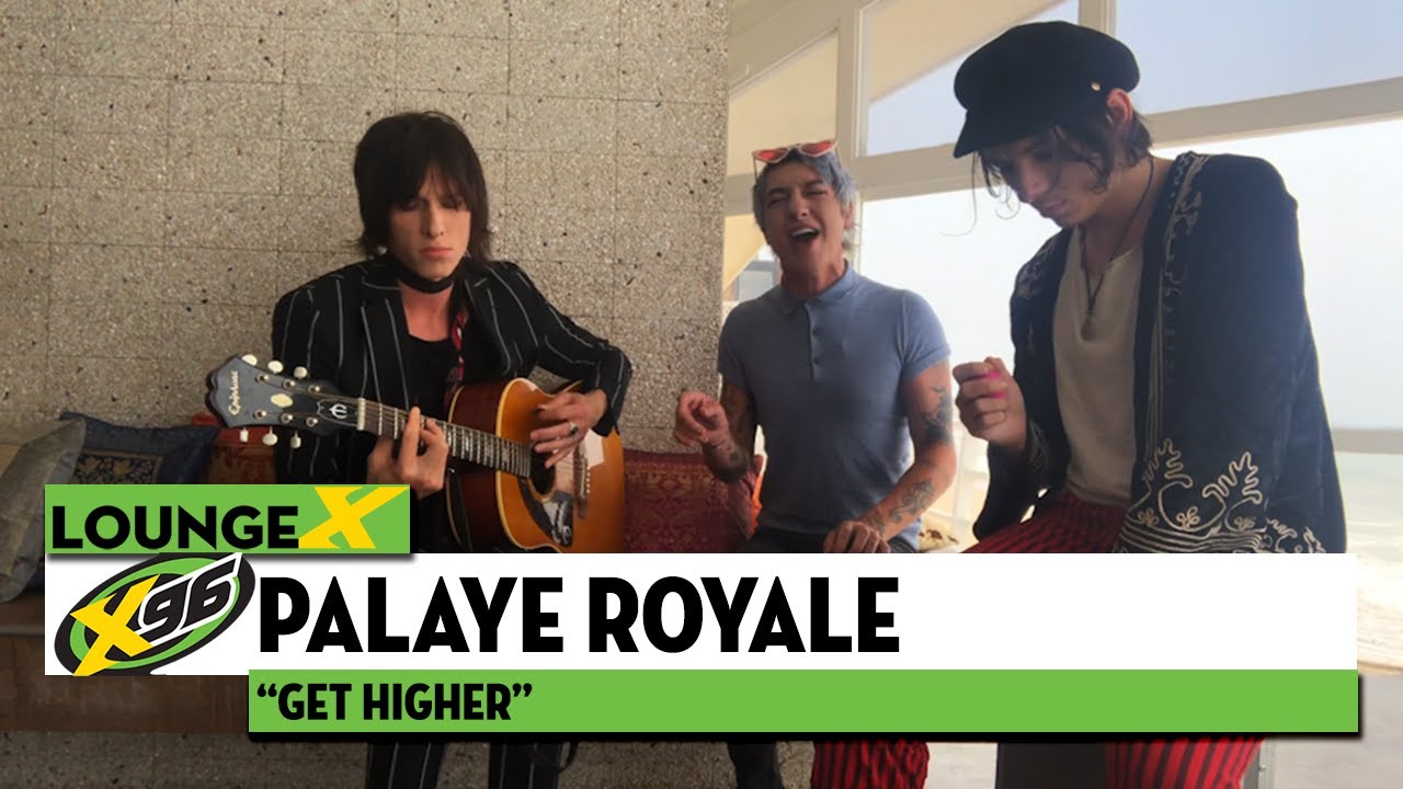 Palaye Royale "Get Higher" | X96 Lounge X