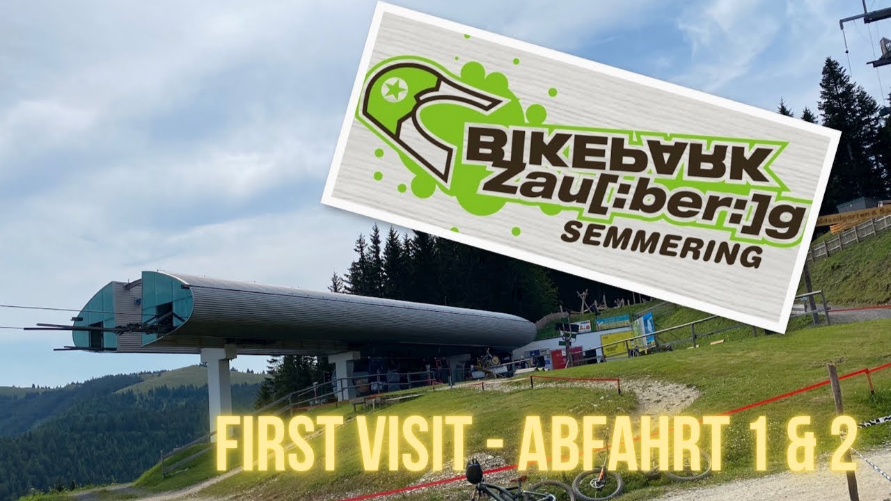 Bikepark Semmering - First Time - Abfahrt 1 & 2_23.07.2022