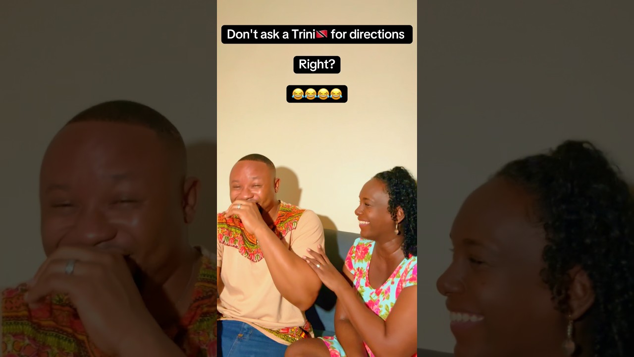 Don’t ask a Trini🇹🇹 for directions 🤣🤣🤣. 