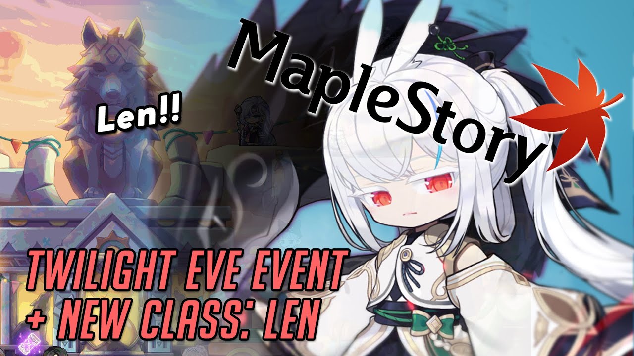 [KMS] MAPLESTORY - TWILIGHT EVE EVENT  + NEW CLASS: LEN