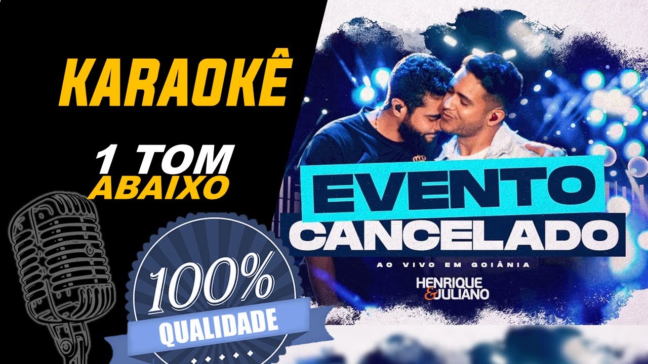 Evento Cancelado, Henrique & Juliano - Karaok&ecirc; (1 Tom Abaixo)