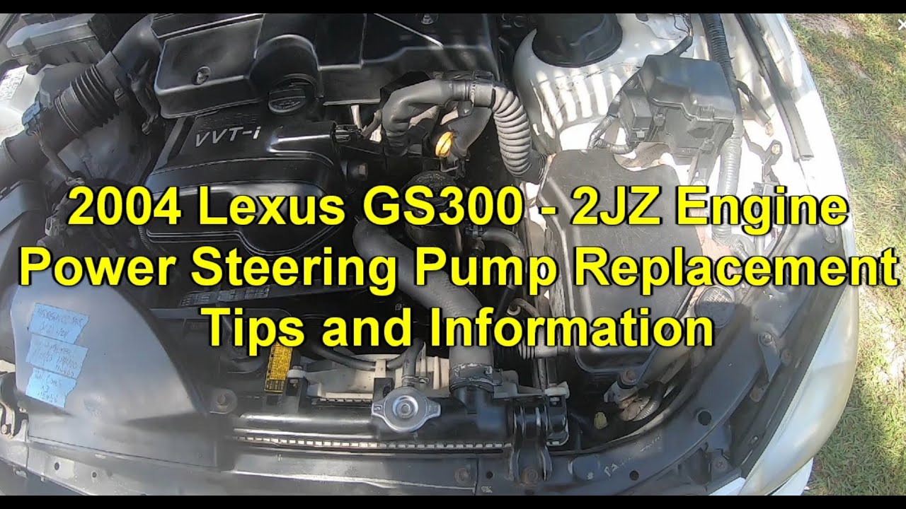 2004 Lexus GS300 Power Steering Replacement Tips and Info