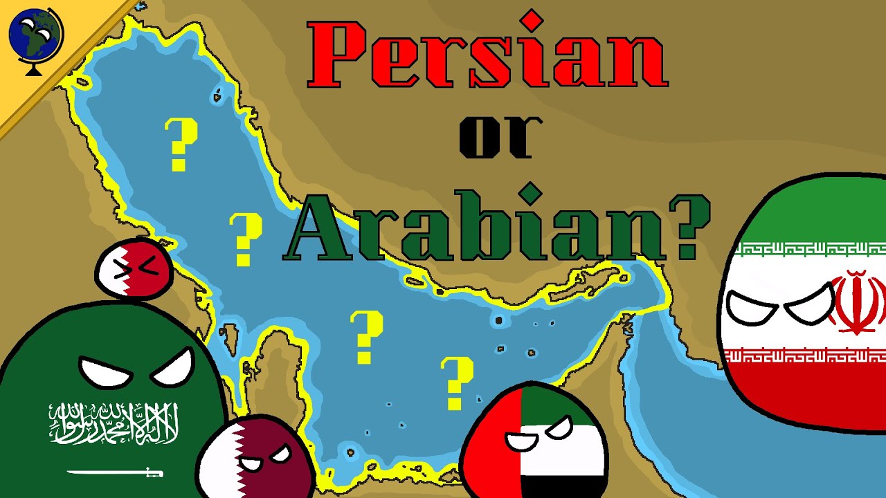 Persian Gulf or Arabian Gulf? Iran vs Arab States