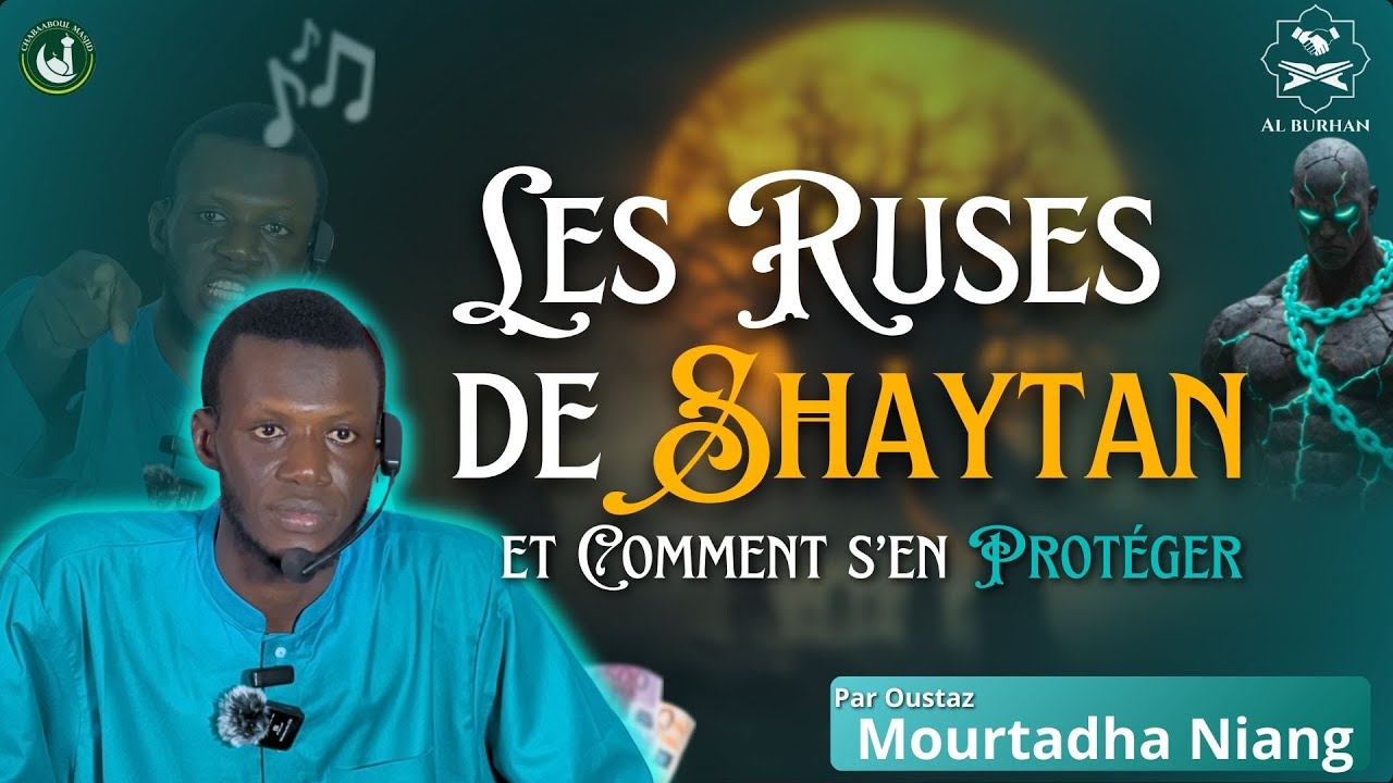 ⚡ Les ruses de Shayṭān et comment s’en préserver | Oustaz Mourtadha Niang