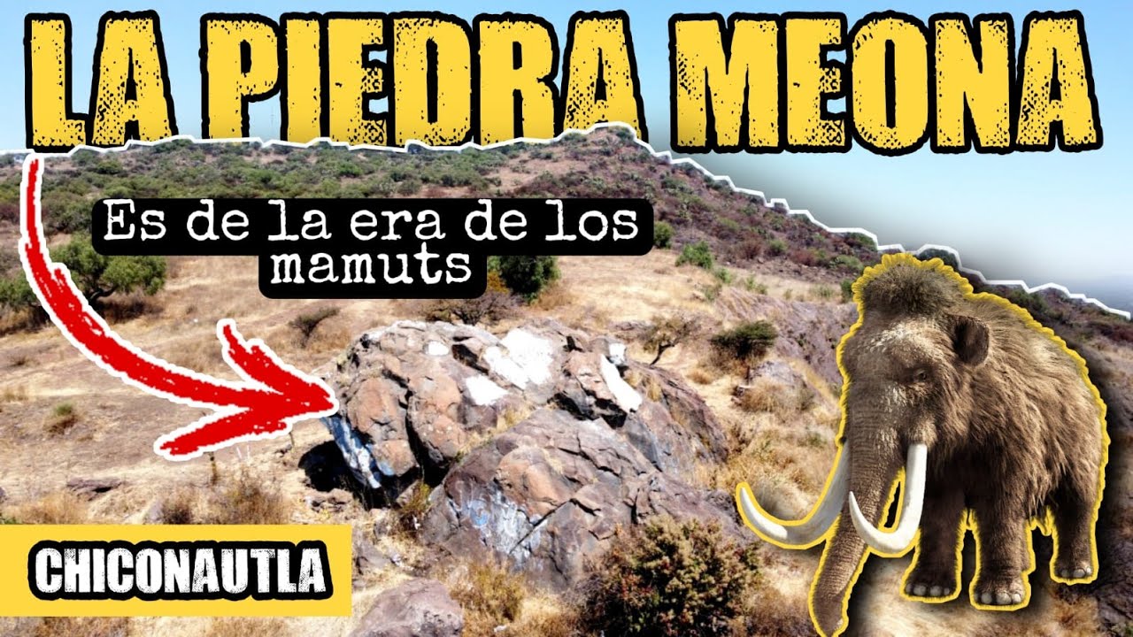 LA PIEDRA MEONA, EL ORIGEN CERRO DE CHICONAUTLA || LUIS CASTILLO BLOGGER