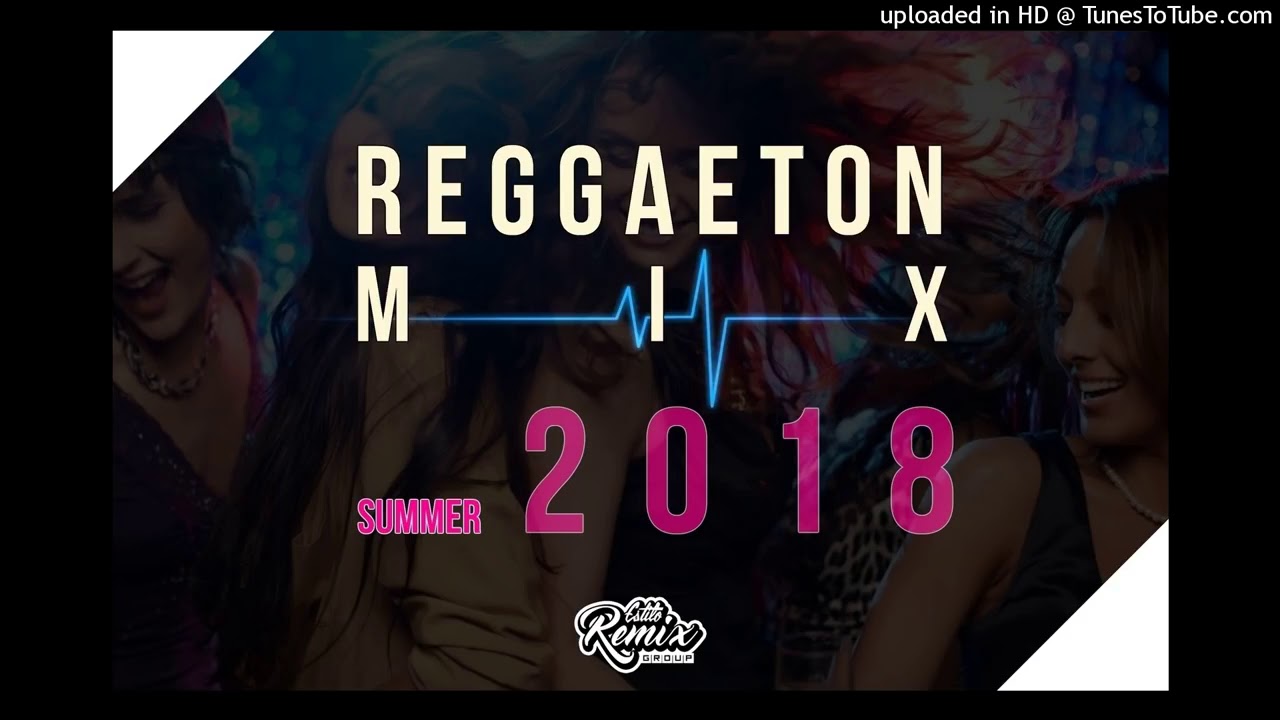 DJ TATO   REGGAETON MIX  VERANO 2018 LO MAS ESCUCHADO 2018