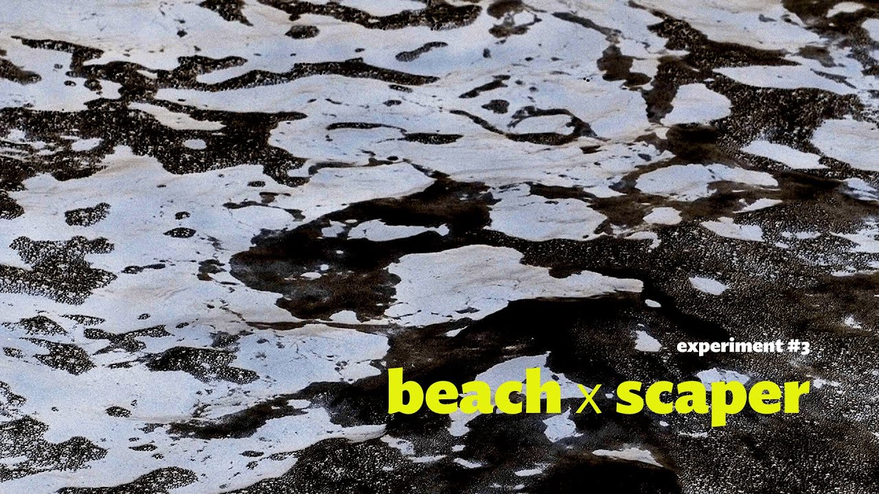 experiment #3 - beach x scaper