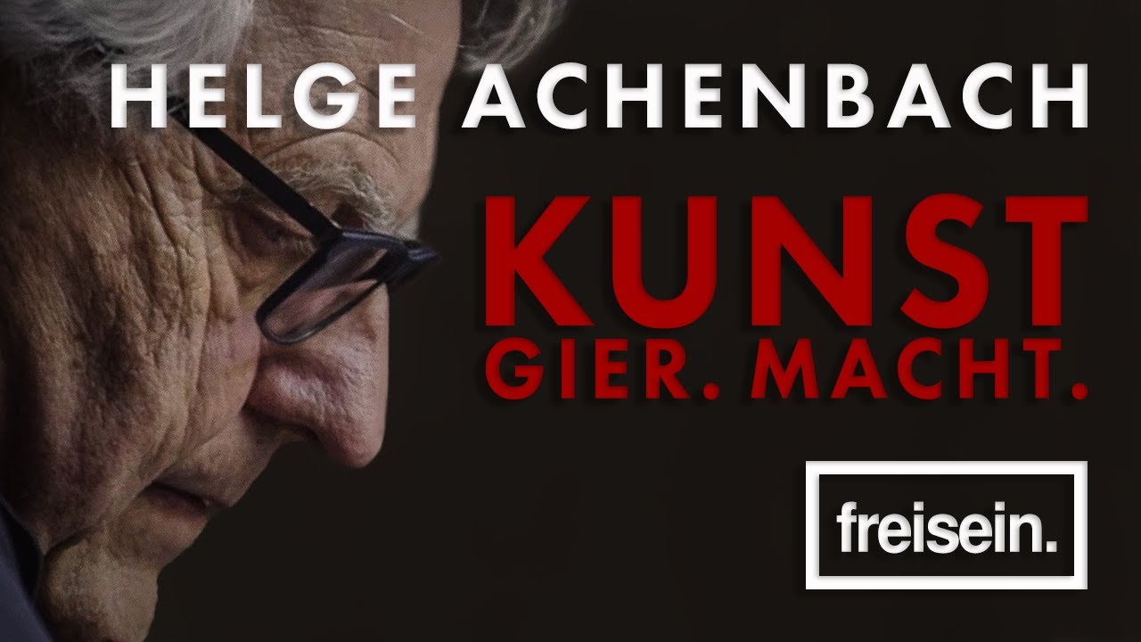 Helge Achenbach | Kunst, Gier, Macht | Doku | freisein.documentary