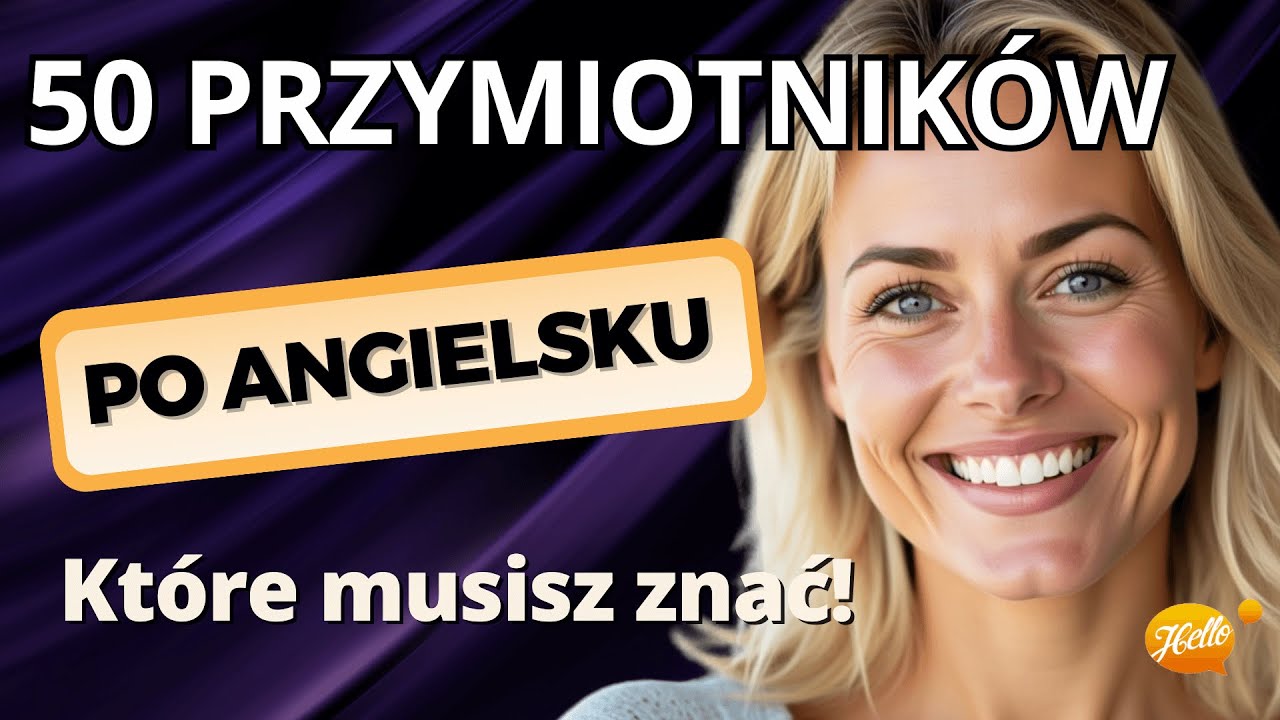 50 Podstawowych Przymiotników Angielskich, Które MUSISZ Znać