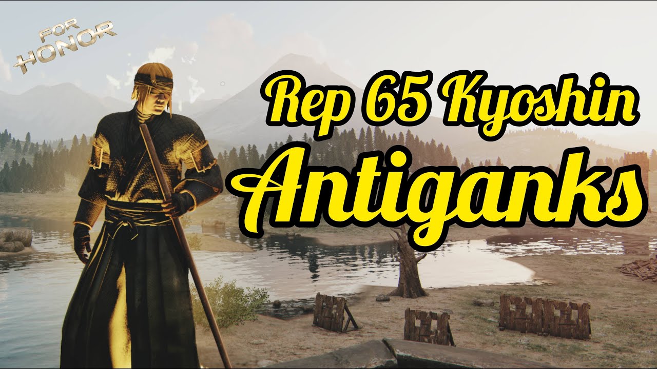 Rep 65 Kyoshin Antiganks - [Antigank Montage] | #ForHonor