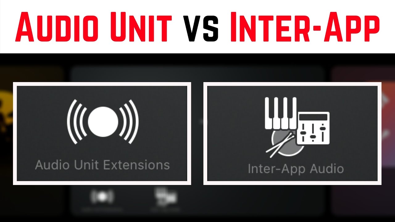 Audio Unit v3 vs Inter-App Audio instruments | What&rsquo;s the difference?