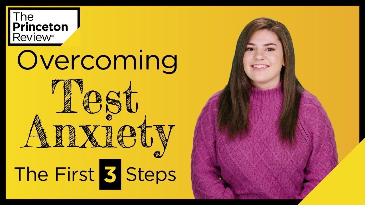 3 Ways to Conquer Your Test Anxiety | The Princeton Review