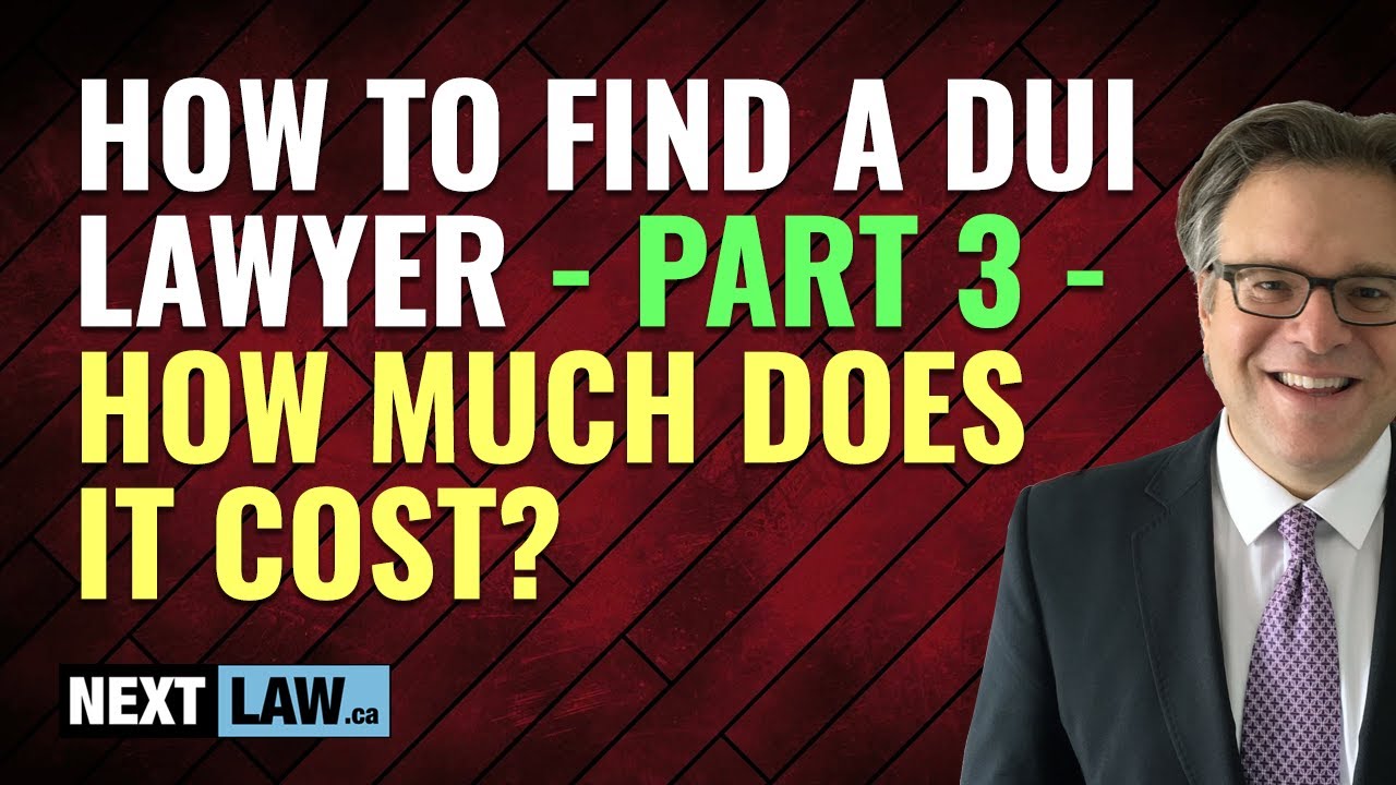 How to find a DUI lawyer - Part 3: How much will It cost?
