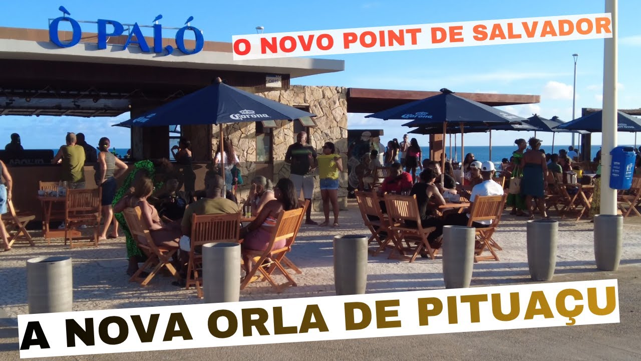 SALVADOR BAHIA - OS NOVOS QUIOSQUES DA NOVA ORLA DE PITUAÇU - ÓPAÍ,Ó E SAMBA SOCIAL CLUBE