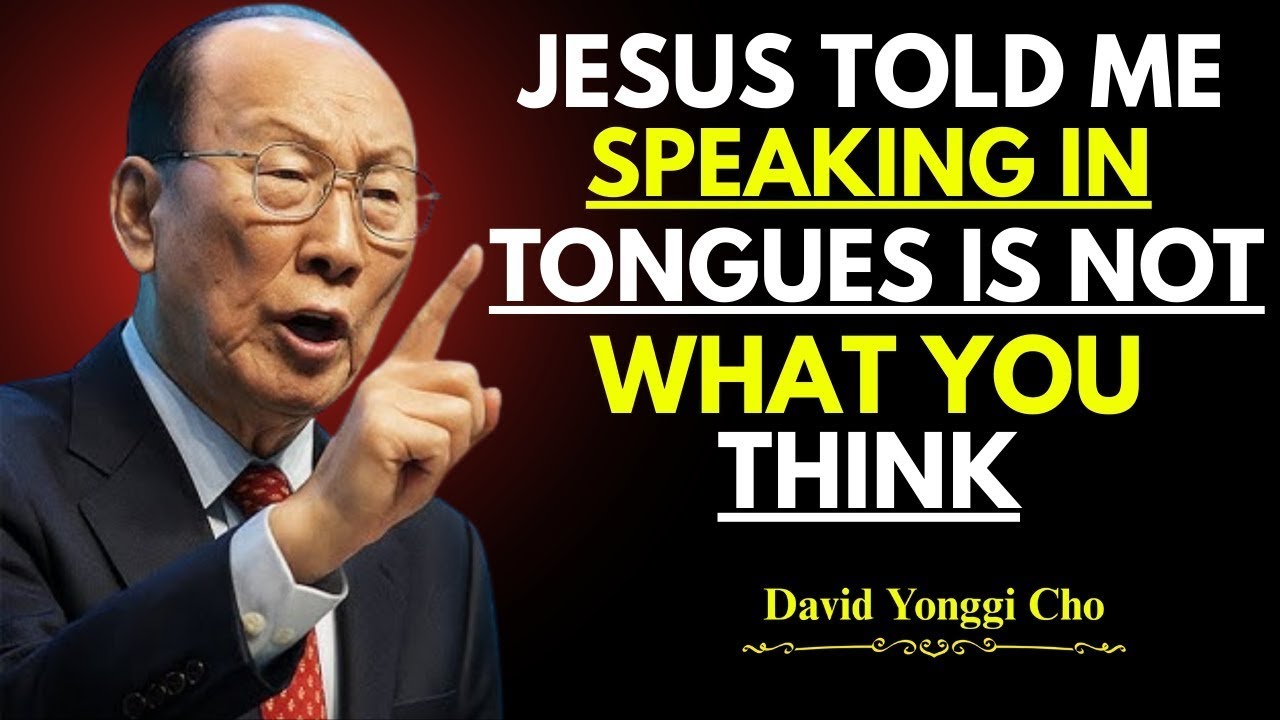 I Died and What Jesus Revealed About Speaking in Tongues Will Shock You | David Yonggi Cho